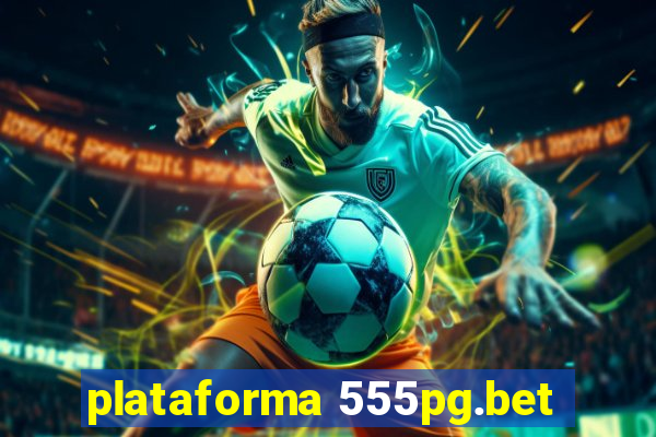 plataforma 555pg.bet